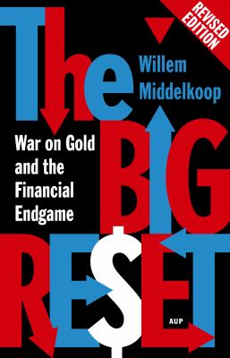 The big reset : war on gold and the financial endgame cover image
