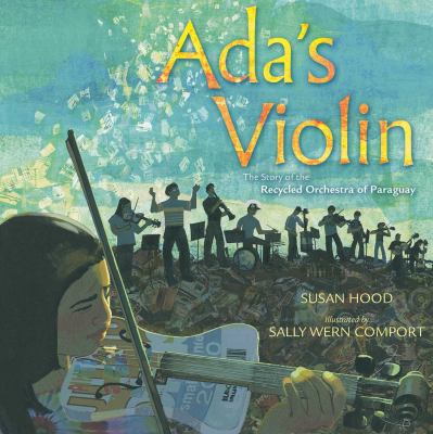 Ada's violin : the story of the Recycled Orchestra of Paraguay cover image