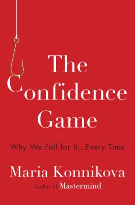 The confidence game : why we fall for it... every time cover image