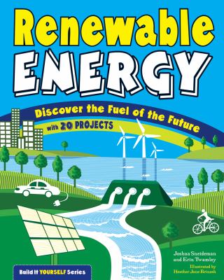Renewable energy : discover the fuel of the future : with 20 projects cover image