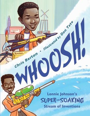 Whoosh! : Lonnie Johnson's super-soaking stream of inventions  cover image cdn