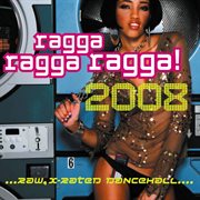 Ragga ragga ragga 2008 cover image cdn