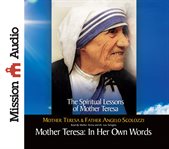 Mother Teresa in her own words : the spiritual lessons of Mother Teresa  cover image cdn