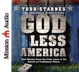 God less America real stories from the front lines of the attack on traditional values  cover image cdn