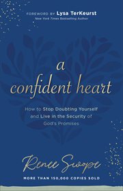 A confident heart how to stop doubting yourself & live in the security of God's promises  cover image cdn