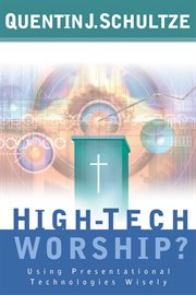 High-Tech Worship? Using Presentational Technologies Wisely cover image cdn