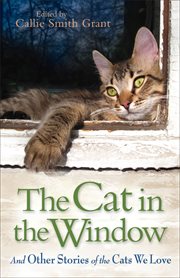 The cat in the window and other stories of the cats we love  cover image cdn