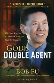 God's double agent the true story of a Chinese Christian's fight for freedom  cover image cdn