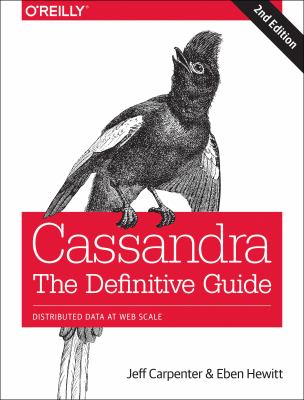 Cassandra : the definitive guide / Jeff Carpenter and Eben Hewitt cover image