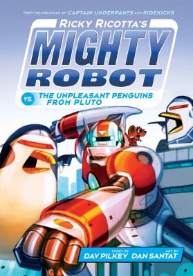 Ricky Ricotta's mighty robot vs. the unpleasant penguins from Pluto cover image