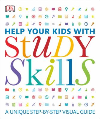 Help your kids with study skills : a unique step-by-step visual guide cover image