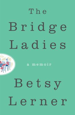 The bridge ladies : a memoir cover image