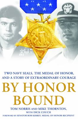 By honor bound : two Navy SEALs, the Medal of Honor, and a story of extraordinary courage cover image