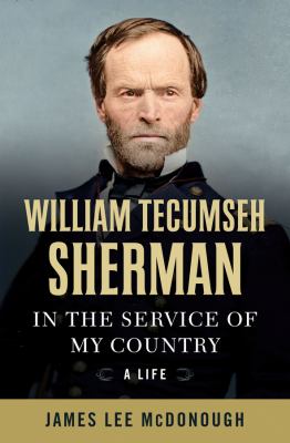 William Tecumseh Sherman : in the service of my country : a life cover image