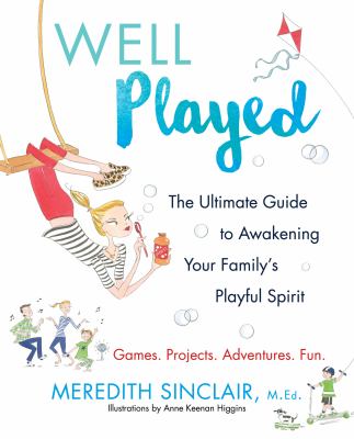 Well played : the ultimate guide to awakening your family's playful spirit  cover image cdn