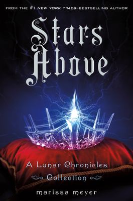 Stars above : a Lunar Chronicles collection  cover image cdn