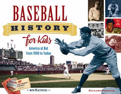 Baseball history for kids : America at bat from 1900 to today with 19 activities cover image