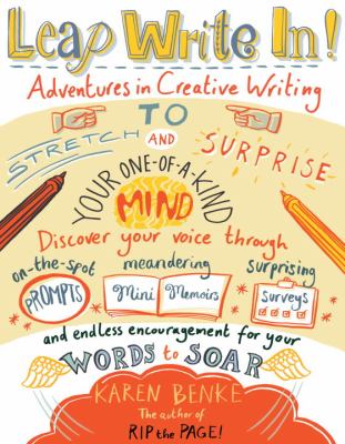 Leap write in! : adventures in creative writing to s-t-r-e-t-c-h & surprise your one-of-a-kind mind cover image