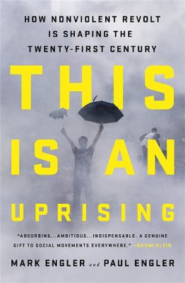 This is an uprising : how nonviolent revolt is shaping the twenty-first century  cover image cdn