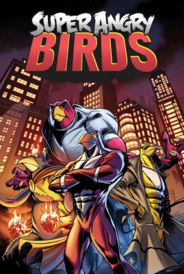 Super Angry Birds / written by Jeff Parker and Paul Tobin ; with art by Ron Randall cover image