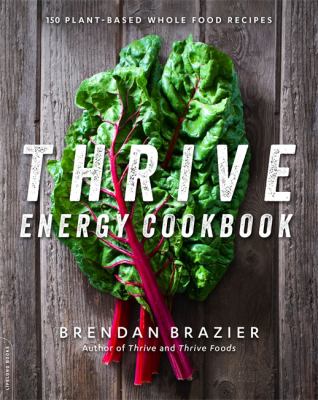 Thrive energy cookbook : 150 plant-based whole food recipes  cover image cdn