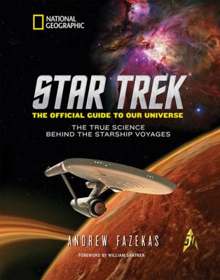 Star Trek, the official guide to our universe : the true science behind the starship voyages cover image