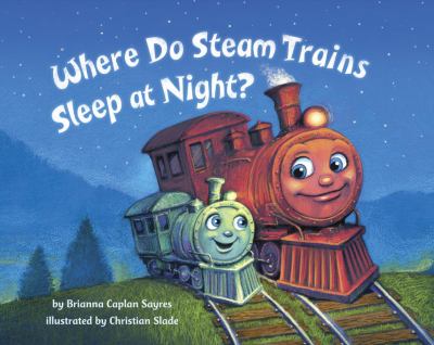 Where do steam trains sleep at night? cover image