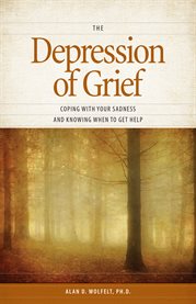The depression of grief coping with your sadness and knowing when to get help  cover image cdn