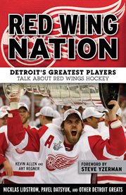 Red Wing nation Detroit's greatest players talk about Red Wings hockey cover image cdn