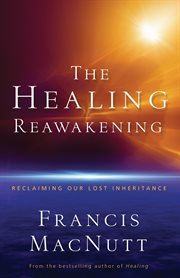The healing reawakening reclaiming our lost inheritance  cover image cdn