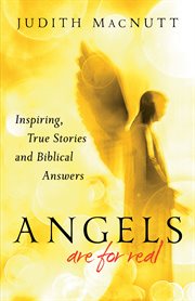 Angels are for real inspiring, true stories and biblical answers  cover image cdn