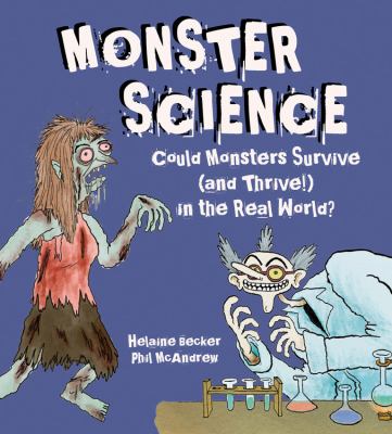 Monster science : could monsters survive (and thrive!) in the real world?  cover image cdn