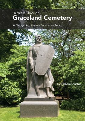A walk through Graceland Cemetery : a Chicago Architecture Foundation tour cover image