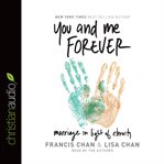 You and me forever: marriage in light of eternity cover image cdn