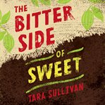 The bitter side of sweet: a novel cover image cdn