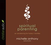 Spiritual parenting: an awakening for today's families cover image cdn