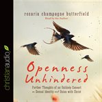 Openness unhindered: further thoughts of an unlikely convert on sexual identity and union with Christ cover image cdn