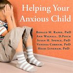 Helping your anxious child: a step-by-step guide for parents cover image cdn