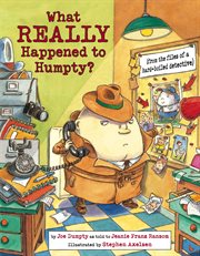 What really happened to Humpty?: (from the files of a hard-boiled detective) cover image cdn