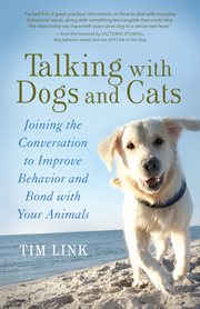 Talking with dogs and cats: joining the conversation to improve behavior and bond with your animals cover image cdn