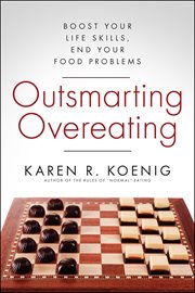 Outsmarting overeating: boost your life skills, end your food problems cover image cdn