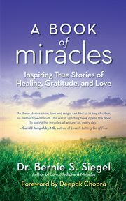 A book of miracles: inspiring true stories of healing, gratitude, and love cover image cdn