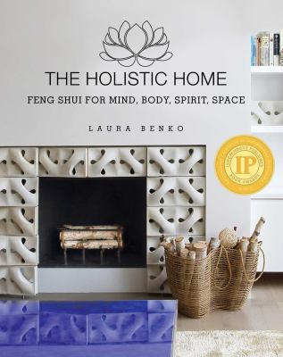 Holistic home : feng shui for mind, body, spirit, space cover image