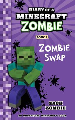 Diary of a Minecraft zombie. 4, [Zombie swap] cover image