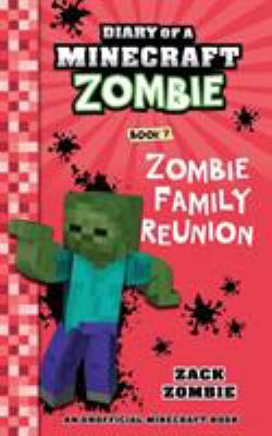 Diary of a Minecraft zombie. 7, [Zombie family reunion] cover image