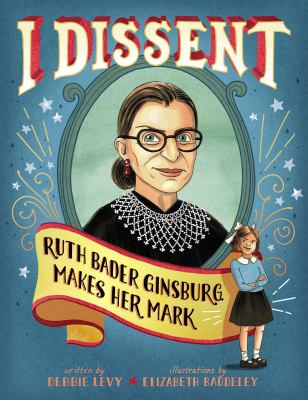 I dissent : Ruth Bader Ginsburg makes her mark cover image