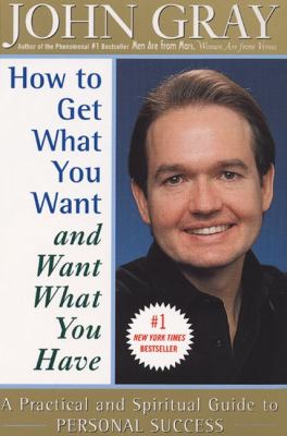 How to get what you want and want what you have : a practical and spiritual guide to personal success cover image