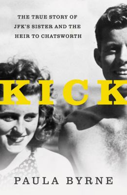 Kick : the true story of JFK's sister and the heir to Chatsworth cover image