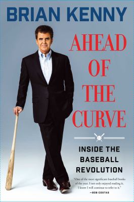 Ahead of the curve : inside the baseball revolution  cover image cdn