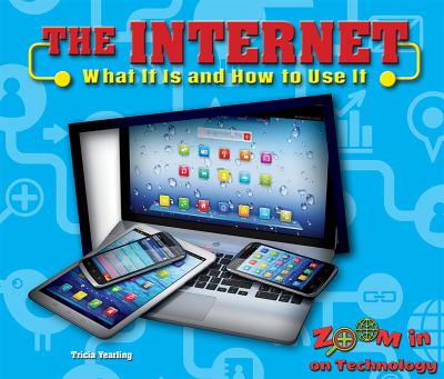 The internet : what it is and how to use it cover image